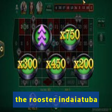 the rooster indaiatuba